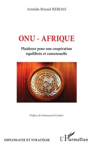 ONU - Afrique. Plaidoyer pour une coopération équilibrée et consensuelle