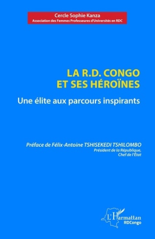 La R.D. Congo et ses héroïnes. Une élite aux parcours inspirants