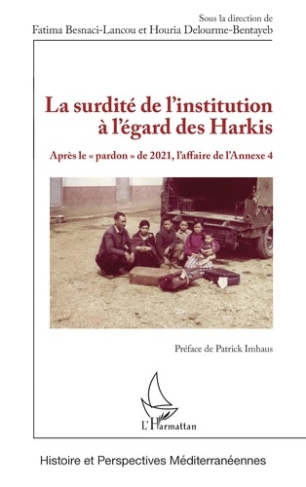 La surdité de l’institution à l’égard des Harkis. Après le « pardon » de 2021, l’affaire de l’Annexe