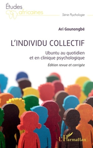 L'individu collectif. Ubuntu au quotidien et en clinique psychologique, Edition revue et corrigée