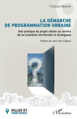 La démarche de programmation urbaine. Une pratique du projet urbain au service de la transition terr
