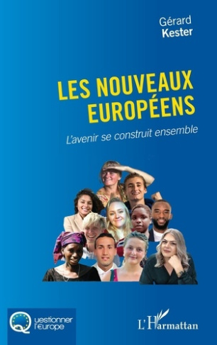 Les nouveaux Européens. L’avenir se construit ensemble