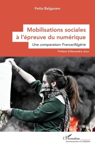 Mobilisations sociales à l’épreuve du numérique. Une comparaison France/Algérie