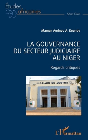 La gouvernance du secteur judiciaire au Niger. Regards critiques