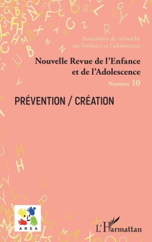 Nouvelle revue de l'enfance et de l'adolescence N° 10 : Prévention / Création
