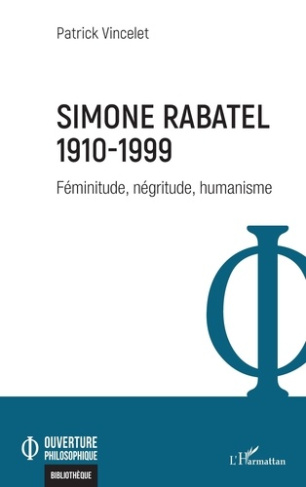 Simone Rabatel - 1910-1999. Féminitude, négritude, humanisme