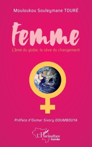 Femme. L'âme du globe, la sève du changement