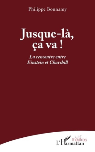 Jusque-là, ça va !. La rencontre entre Einstein et Churchill