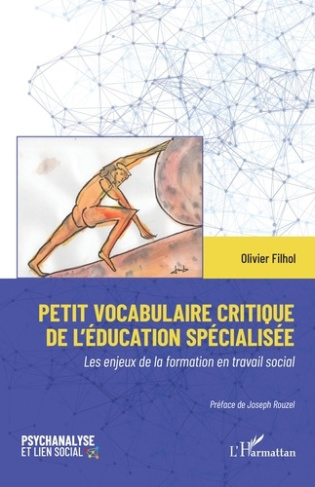 Petit vocabulaire critique de l’éducation spécialisée. Les enjeux de la formation en travail social