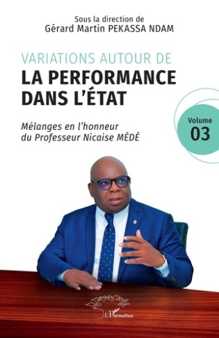 Variations autour de la performance dans l’Etat. Mélanges en l’honneur du Professeur Nicaise Médé, T