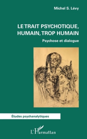 Le trait psychotique, humain, trop humain. Psychose et dialogue