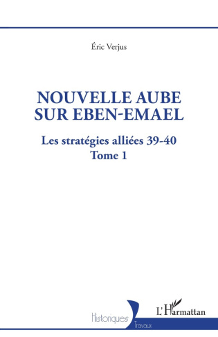 Les stratégies alliées 39-40 Tome 1 : Nouvelle aube sur Eben-Emael