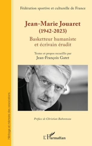 Jean-Marie Jouaret (1942-2023). Basketteur humaniste et écrivain érudit