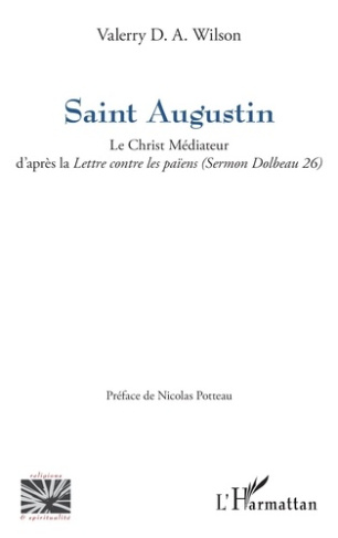 Saint Augustin. Le Christ Médiateur d’après la Lettre contre les païens (Sermon Dolbeau 26)