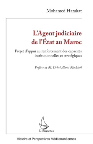 L'agent judiciaire de l'Etat au Maroc. Projet d'appui au renforcement des capacités institutionnelle