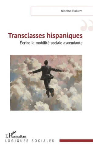 Transclasses hispaniques. Ecrire la mobilité sociale ascendante