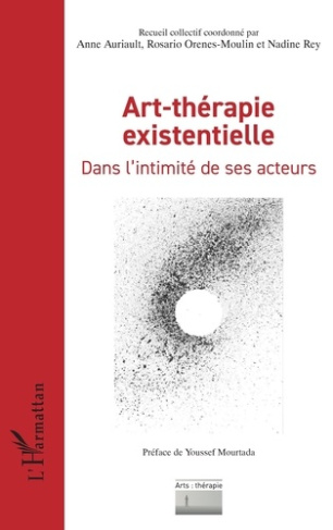 Art-thérapie existentielle. Dans l’intimité de ses acteurs
