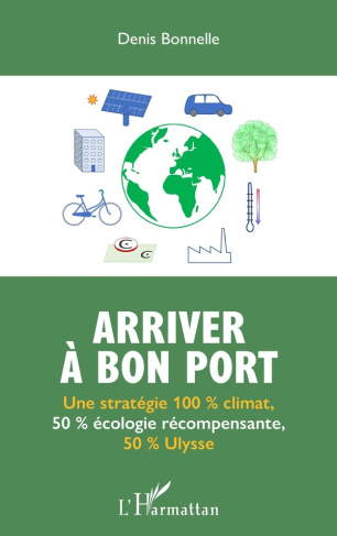 Arriver a bon port. Une stratégie 100 % climat, 50 % écologie récompensante, 50 % ulysse
