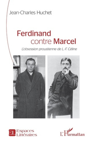 Ferdinand contre Marcel. L’obsession proustienne de L.-F. Céline