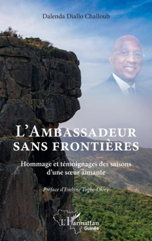 L'ambassadeur sans frontières. Hommage et témoignages des saisons d'une soeur aimante
