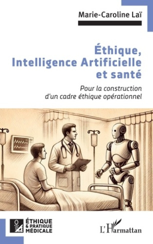 Ethique, Intelligence Artificielle et santé. Pour la construction d’un cadre éthique opérationnel