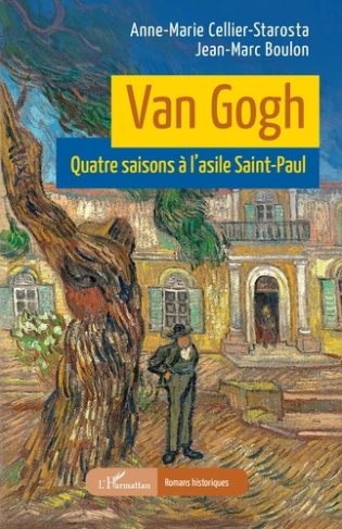 Van Gogh. Quatre saisons à l'asile Saint-Paul