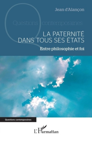La paternité dans tous ses états. Entre philosophie et foi