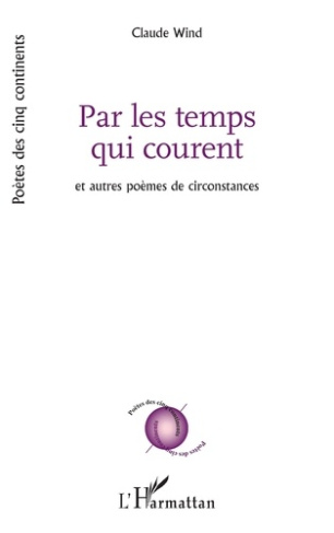 Par les temps qui courent. Et autres poèmes de circonstances