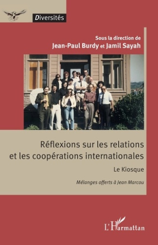 Réflexions sur les relations et les coopérations internationales. Le Kiosque - Mélanges offerts à Je
