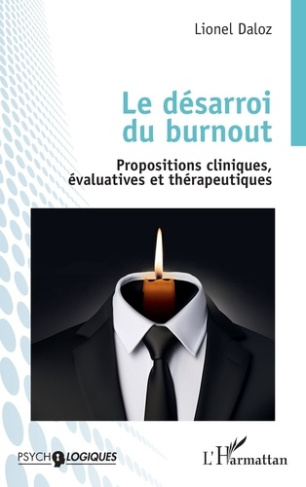 Le désarroi du burnout. Propositions cliniques, évaluatives et thérapeutiques