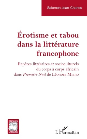 Erotisme et tabou dans la littérature francophone. Repères littéraires et socioculturels du corps à