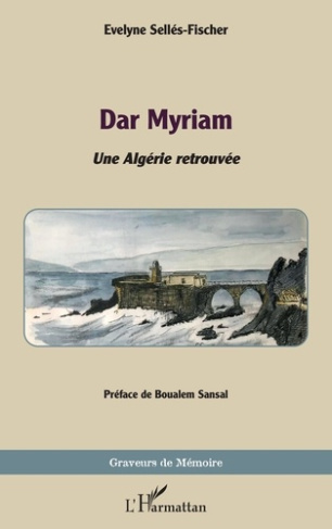 Dar Myriam. Une Algérie retrouvée