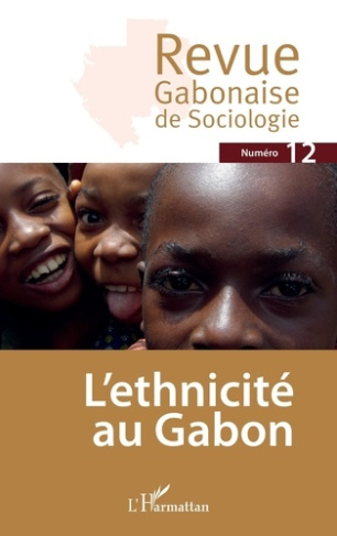 Revue Gabonaise de Sociologie N° 12 : L'ethnicité au Gabon