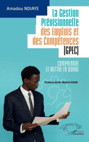 La Gestion Prévisionnelle des Emplois et des Compétences (GPEC). Comprendre et mettre en oeuvre