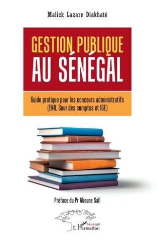 Gestion publique au Sénégal. Guide pratique pour les concours administratifs (ENA, Cour des comptes