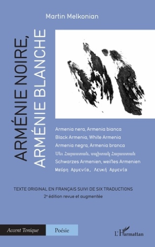 ARMENIE NOIRE, ARMENIE BLANCHE - TEXTE ORIGINAL EN FRANCAIS SUIVI DE SIX TRADUCTIONS - 2E EDITION RE
