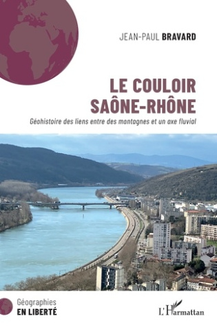 Le couloir Saône-Rhône. Géohistoire des liens entre des montagnes et un axe fluvial