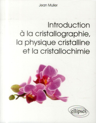 Introduction à la cristallographie la physique cristalline et la cristallochimie