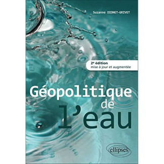 Géopolitique de l'eau. 2e édition revue et augmentée