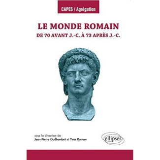 Le monde romain de 70 avant J.-C. à 73 après J.-C.