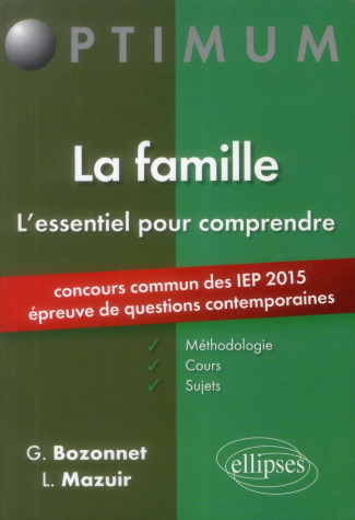 La famille, l'essentiel pour comprendre. Méthodologie, cours et sujets. Concours commun des IEP 2015