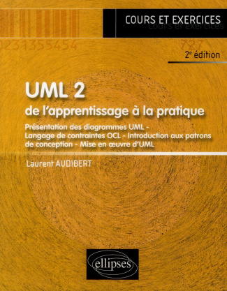 UML2, de l'apprentissage à la pratique. 2e édition