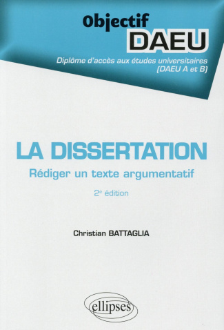 La dissertation. Rédiger un texte argumentatif, 2e édition