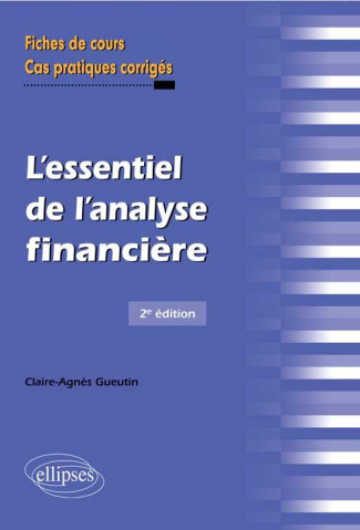 L'essentiel de l'analyse financière. Fiches de cours et cas pratiques corrigés, 2e édition