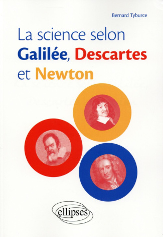 La science selon Galilée, Descartes et Newton