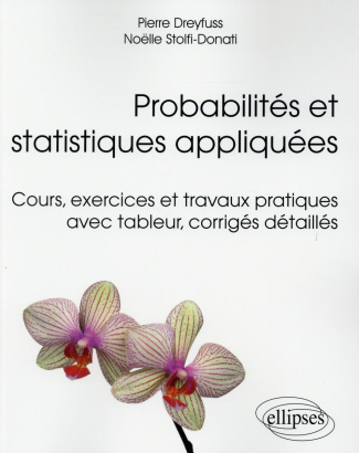 Probabilités et statistiques appliquées. Cours, exercices et travaux pratiques avec tableur, corrigé