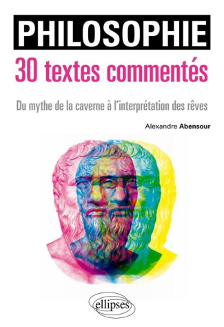 Philosophie. 30 textes commentées, de l'allégorie de la caverne à l'existentialisme