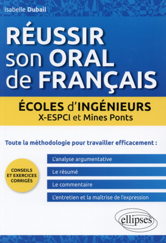 Réussir son oral de français en écoles d'ingénieurs. X-ESPCI et Mines Ponts