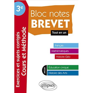 Brevet tout-en-un 3e. Français, mathématiques, Histoire-géo, éducation civique, histoire des arts