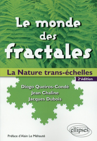 Le monde des fractales. La nature trans-échelles, 2e édition